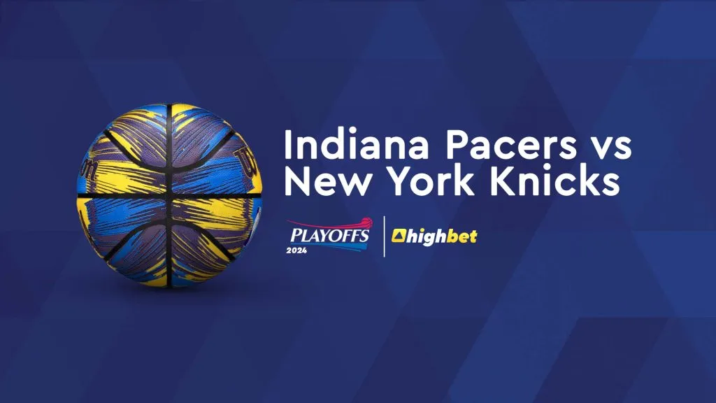 Pacers vs Knicks &ndash; Highbet NBA Playoffs Game 3 Preview