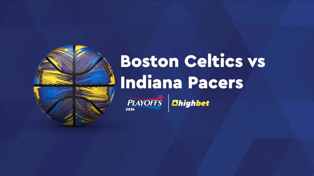 Celtics vs Pacers &ndash; Game 1 &ndash; highbet NBA Playoffs Preview