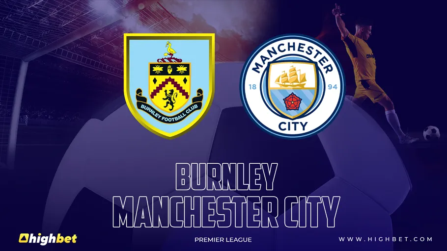 Burnley vs Manchester City Match Preview