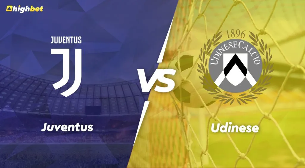 Juventus vs Udinese &ndash; highbet Serie A Pre-Match Analysis