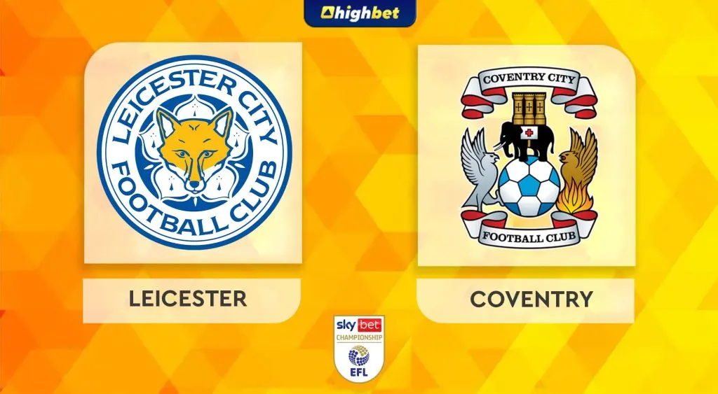 Leicester vs Coventry &ndash; highbet EFL Championship Pre-Match Analysis
