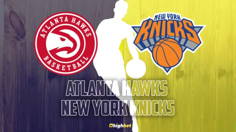 Atlanta Hawks vs New York Knicks – NBA – HighBet Blog