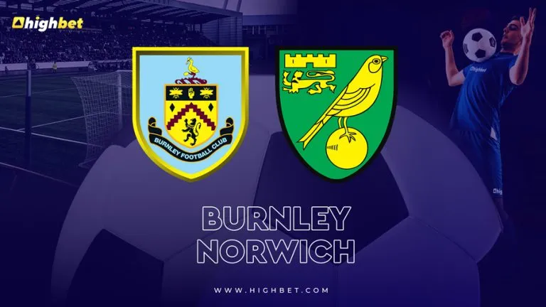 Burnley vs Norwich – highbet Match Preview