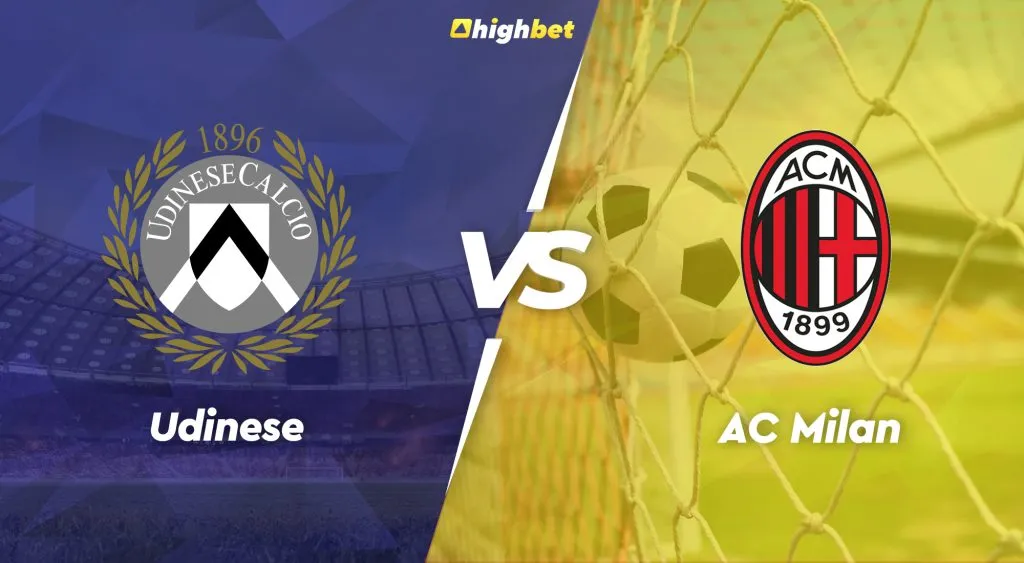 Udinese vs AC Milan &ndash; highbet Serie A Pre-Match Analysis
