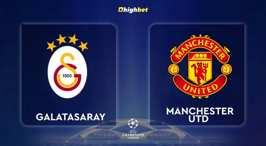 Galatasaray vs Manchester Utd &ndash; UEFA CL &ndash; HighBet Blog