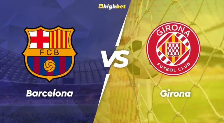 Barcelona vs Girona – LaLiga – HighBet Blog
