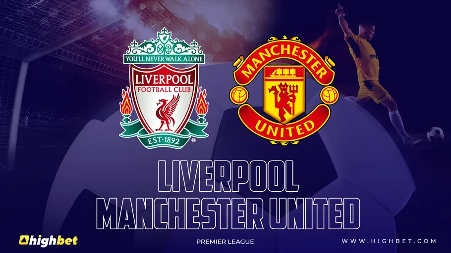 Liverpool vs Manchester United Match Preview