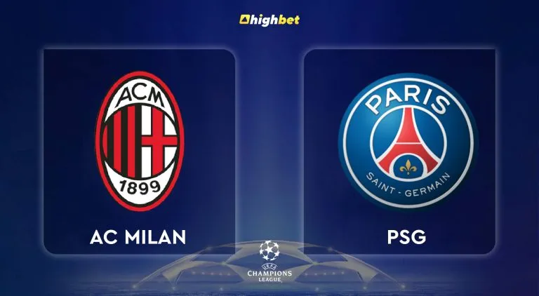 AC Milan vs PSG – UEFA Champions League – HighBet Blog