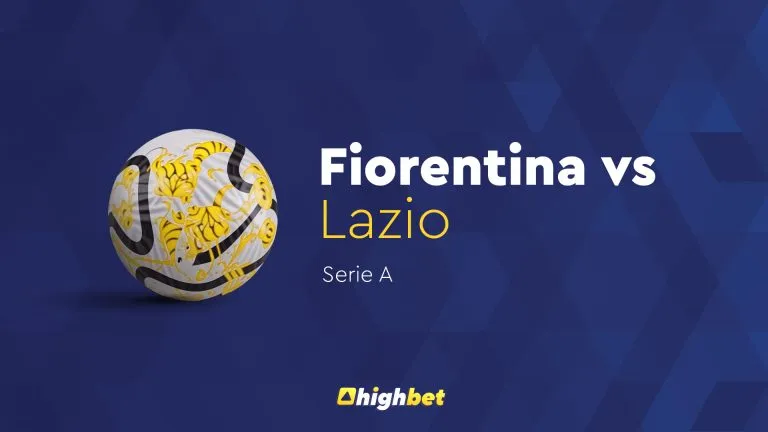 Fiorentina vs Lazio – Serie A – HighBet Blog