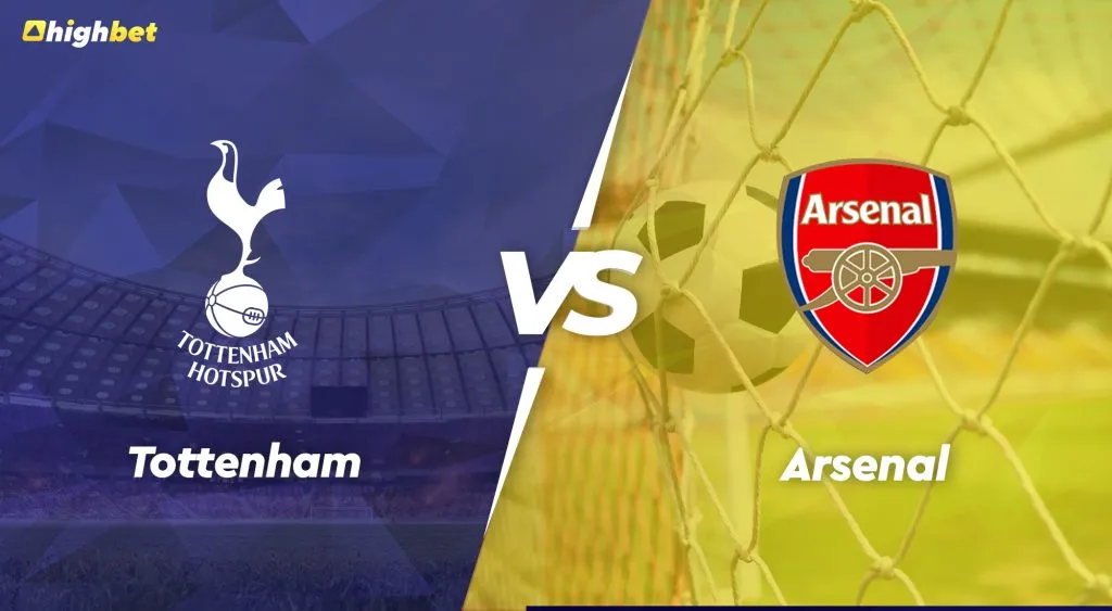 Tottenham vs Arsenal &ndash; highbet Premier League Pre-Match Analysis