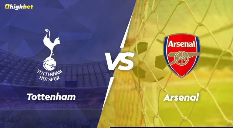 Tottenham vs Arsenal – highbet Premier League Pre-Match Analysis