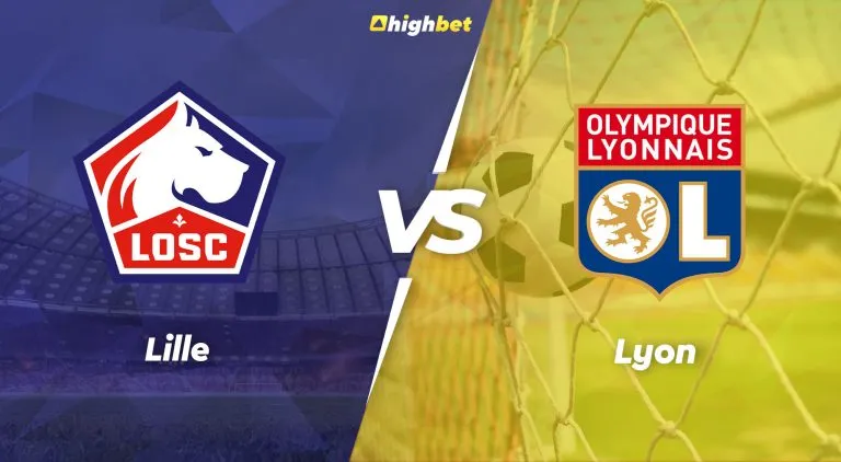 Lille vs Lyon – highbet Ligue 1 Pre-Match Analysis
