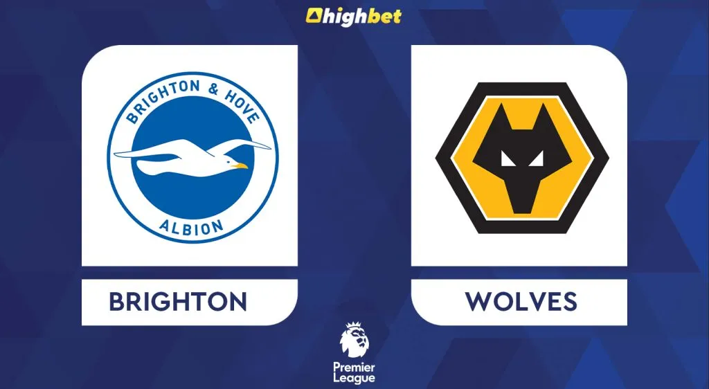 Preview: Brighton vs Wolves &ndash; highbet Premier League Prediction
