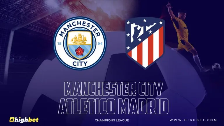 Manchester City vs Atletico Madrid Match Preview