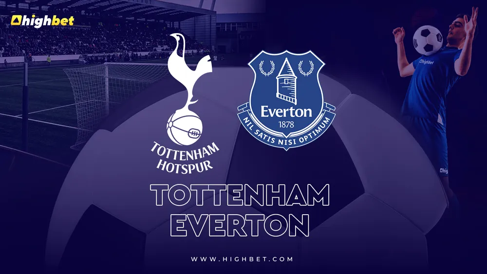 Tottenham vs Everton &ndash; highbet Premier League Pre-Match Analysis
