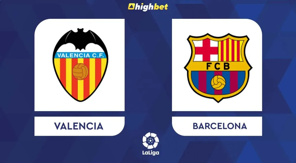 Preview: Valencia vs Barcelona &ndash; highbet La Liga Prediction
