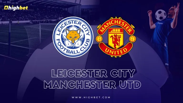 Leicester City vs Manchester United Match Preview