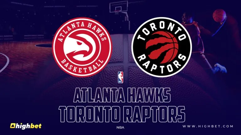 Atlanta Hawks vs Toronto Raptors – HighBet Blog