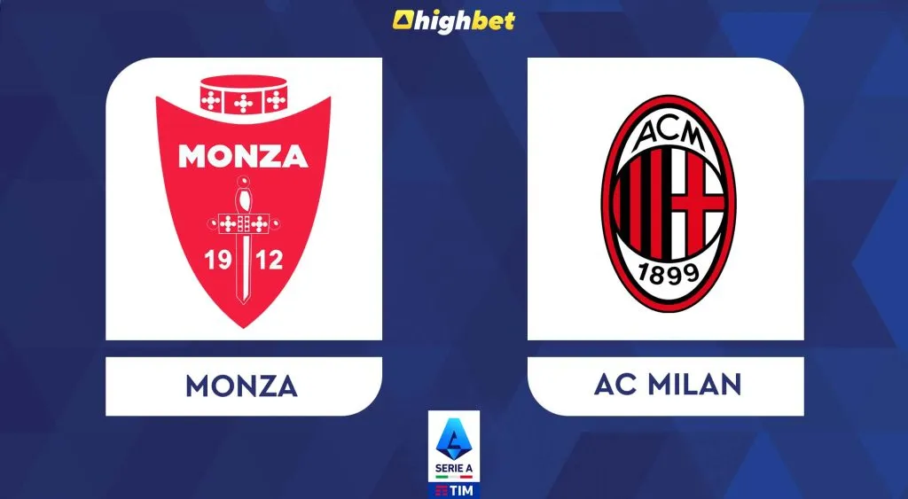 Monza vs AC Milan &ndash; Serie A &ndash; HighBet Blog