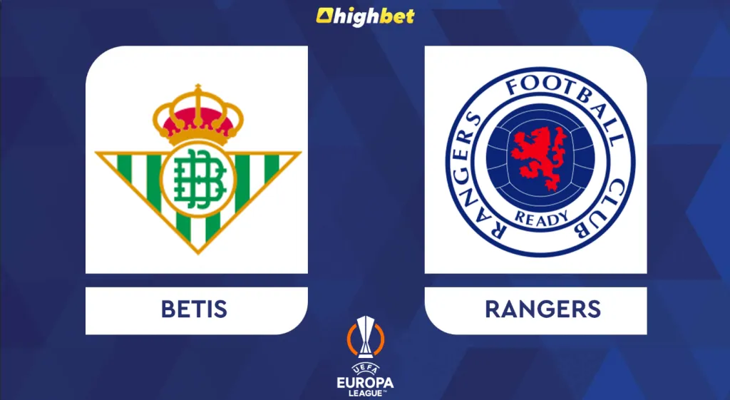 Preview: Betis vs Rangers &ndash; highbet UEFA Europa League Prediction