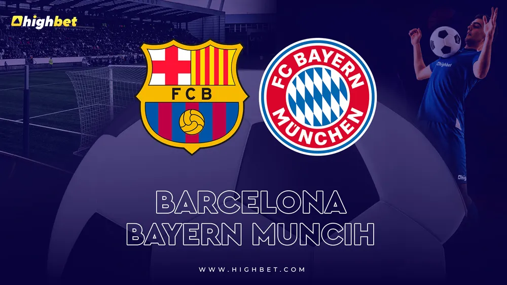 Barcelona vs Bayern &ndash; UEFA CL &ndash; HighBet Blog