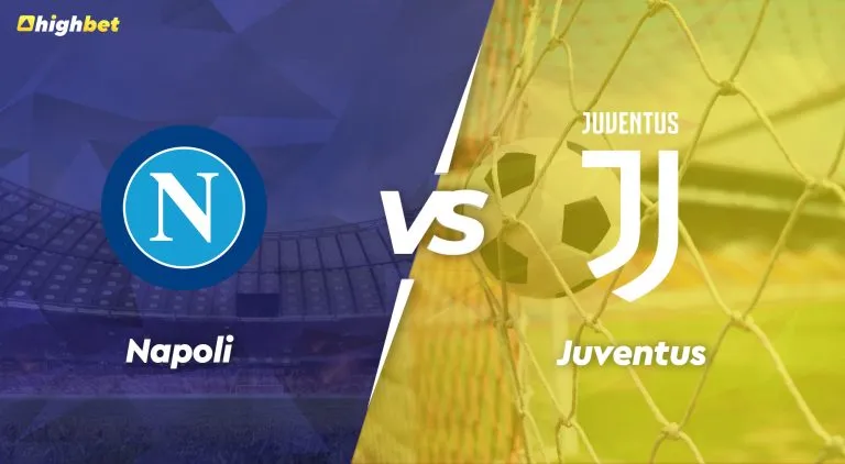 Napoli vs Juventus – highbet Serie A Pre-Match Analysis