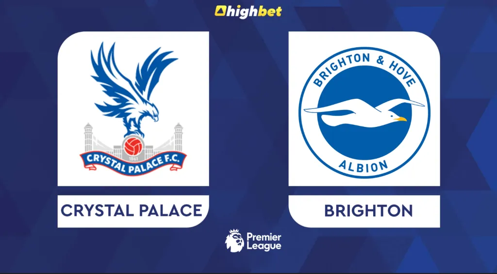 Crystal Palace vs Brighton &ndash; Premier League &ndash; HighBet Blog