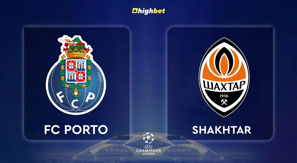 FC Porto vs Shakhtar &ndash; highbet Champions League Prediction