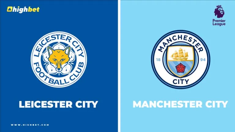 Leicester City vs Manchester City – HighBet Blog