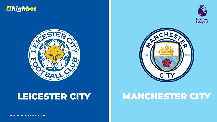 Leicester City vs Manchester City &ndash; HighBet Blog