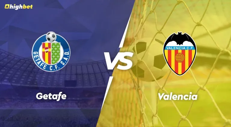 Getafe vs Valencia – La Liga – HighBet Blog