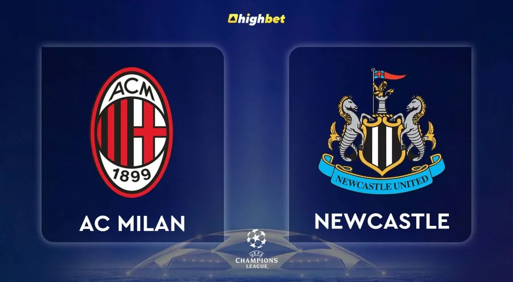 AC Milan vs Newcastle &ndash; UEFA Champions League &ndash; HighBet Blog