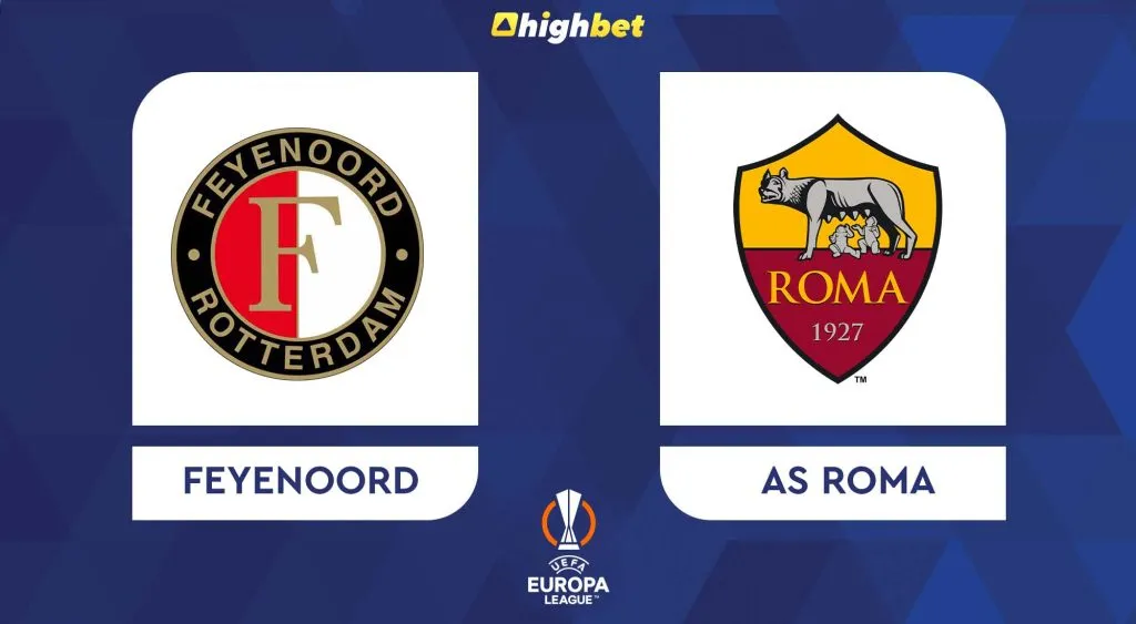 Feyenoord vs AS Roma &ndash; UEFA Europa League &ndash; HighBet Blog