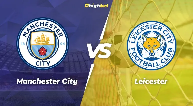 Manchester City vs Leicester – Highbet Premier League Preview