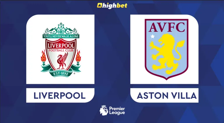 Liverpool vs Aston Villa – highbet Premier League Pre-Match Analysis