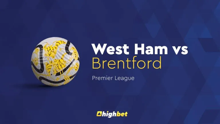 West Ham vs Brentford – Premier League – HighBet Blog