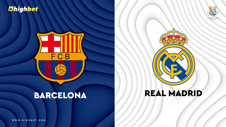 Barcelona vs Real Madrid &ndash; HighBet El Cl&aacute;sico Preview