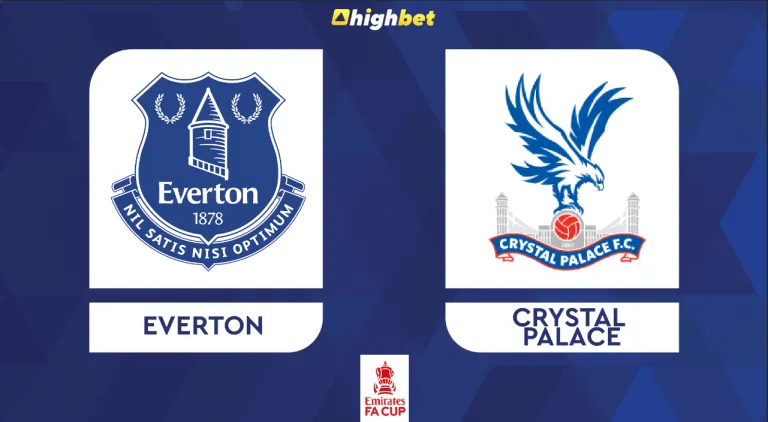 Everton vs Crystal Palace – FA Cup – HighBet Blog