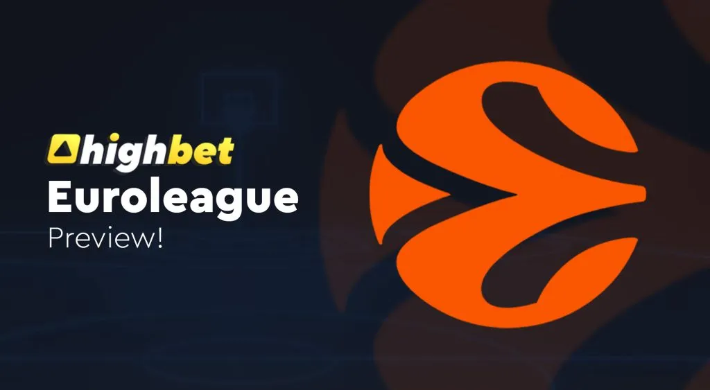 Highbet Euroleague Preview!