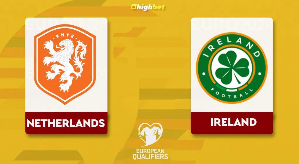 Netherlands vs Ireland &ndash; Highbet UEFA Euro Qualification Preview