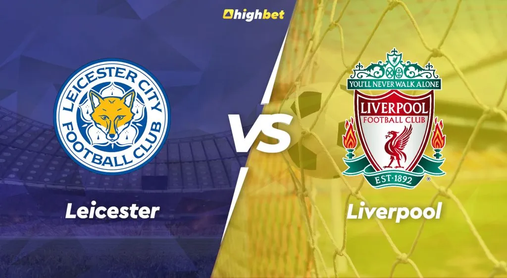 Leicester vs Liverpool &ndash; Premier League Analysis