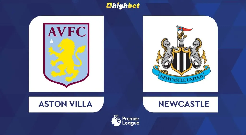 Preview: Aston Villa vs Newcastle &ndash; highbet Premier League Prediction
