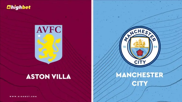 Aston Villa vs Manchester City – HighBet Match Preview