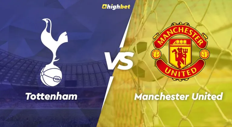 Tottenham vs Manchester United – Highbet Premier League Preview