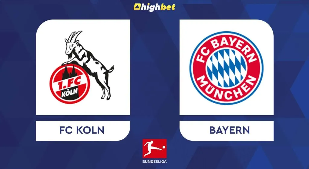 FC Koln vs Bayern &ndash; Bundesliga &ndash; HighBet Blog