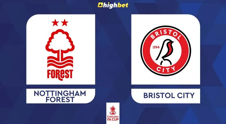 Nottingham Forest vs Bristol City – FA Cup – HighBet Blog