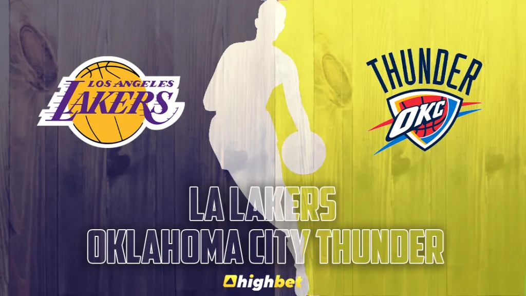 Lakers vs Thunder &ndash; Highbet NBA Pre-Game Analysis