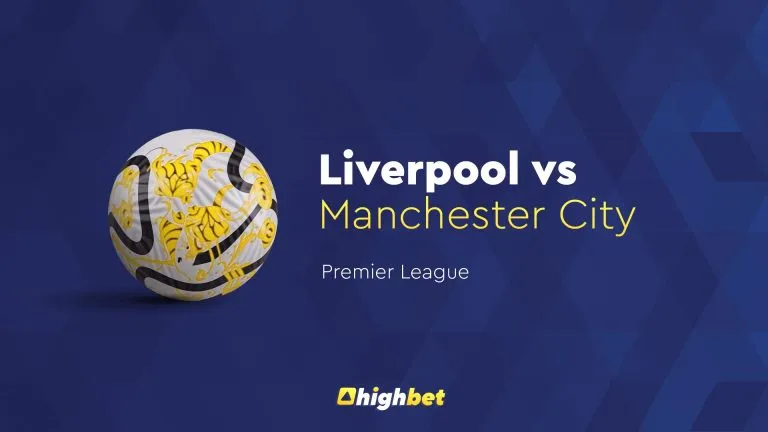 Liverpool vs Manchester City – Premier League – HighBet Blog