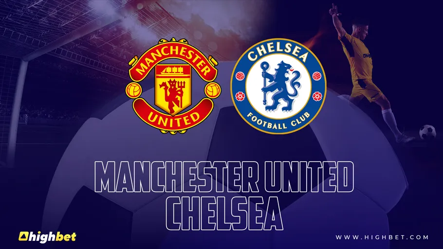 Manchester United vs Chelsea Match Preview