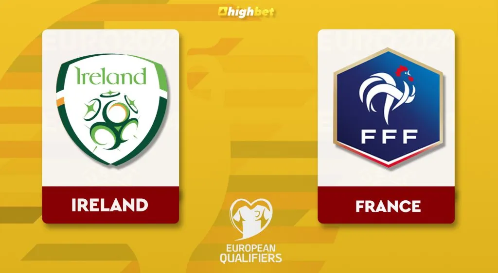 Ireland vs France &ndash; highbet Euro Qualification Pre-Match Analysis